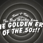 8 of the best watches from the golden era of the 1950s